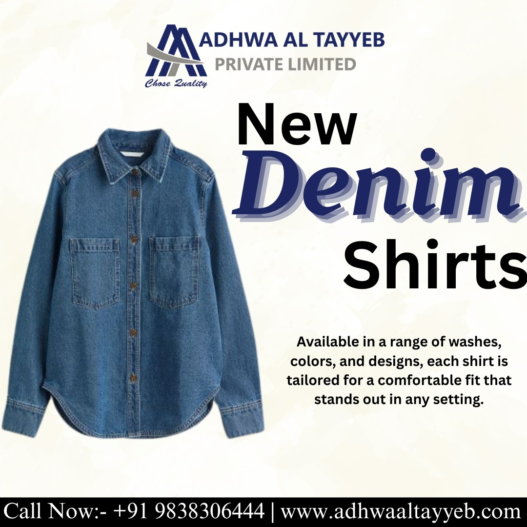 Step into timeless fashion with Adhwa Al Tayyeb Pvt. Ltd. and explore our brand-new collection of Denim Shirts